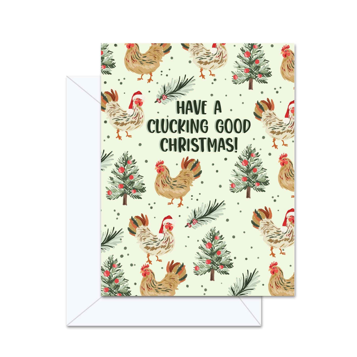 Have A Clucking Good Christmas! - Greeting Card