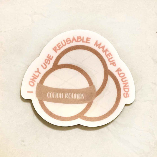 "I Only Use Reusable Makeup Rounds" Sticker