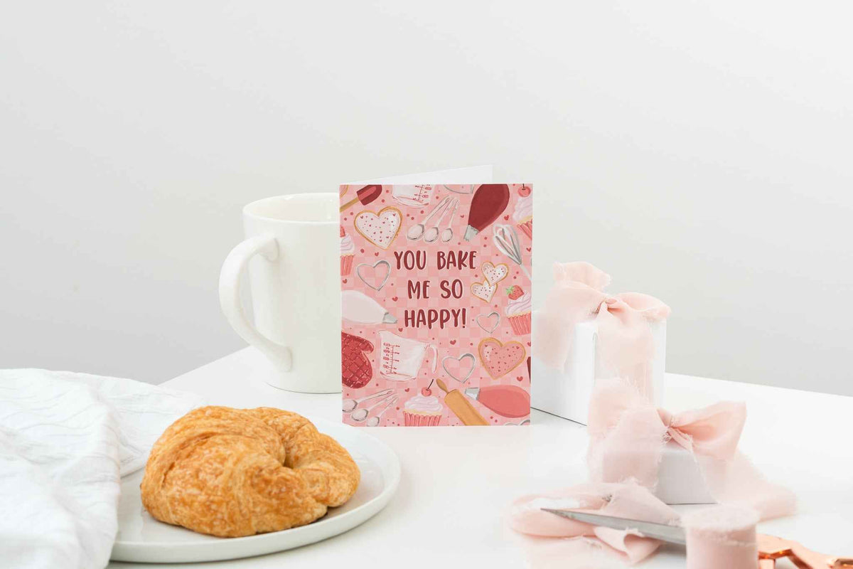 You Bake Me So Happy! - Greeting Card