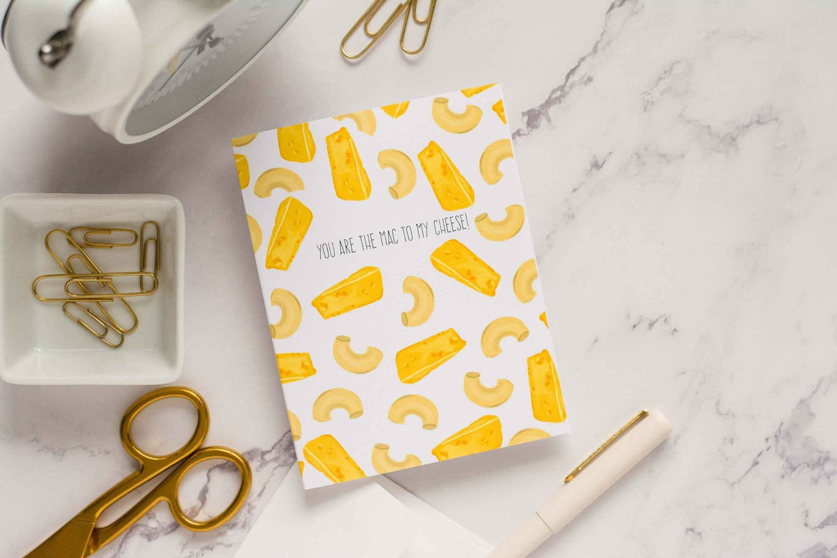 You Are The Mac To My Cheese - Greeting Card