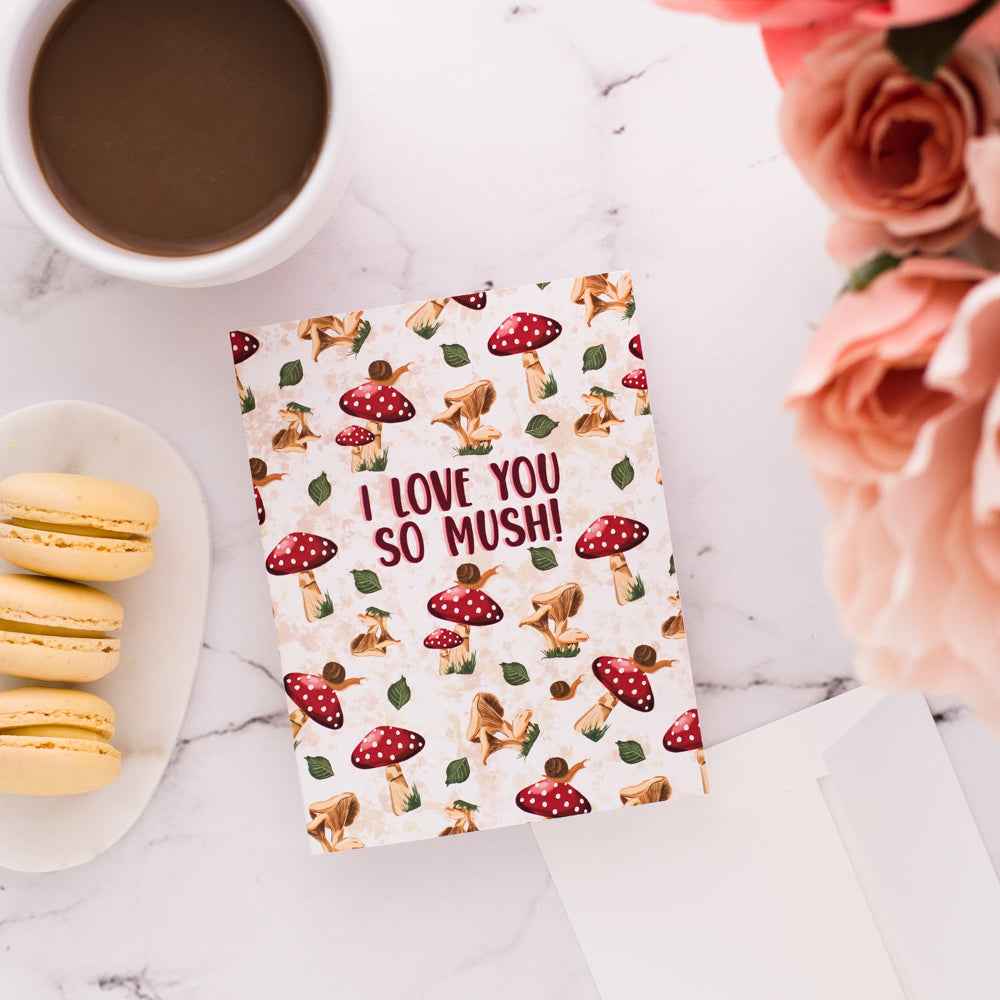 I Love You So Mush!- Greeting Card