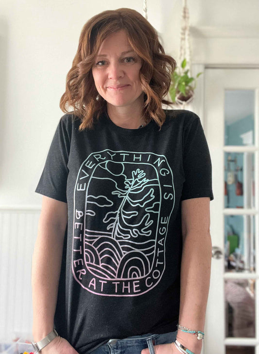 Everything's Better at the Cottage - Adults Unisex