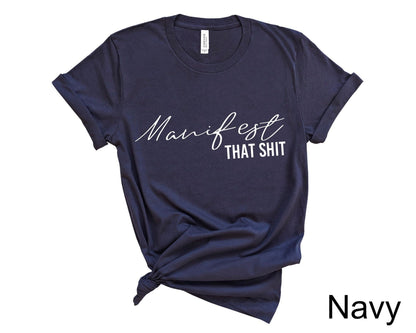 Manifest That Shit T-Shirt